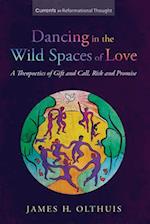 Dancing in the Wild Spaces of Love