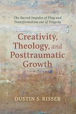 Creativity, Theology, and Posttraumatic Growth 