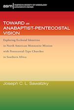 Toward an Anabaptist-Pentecostal Vision