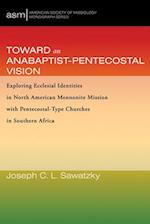 Toward an Anabaptist-Pentecostal Vision