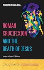 Roman Crucifixion and the Death of Jesus 