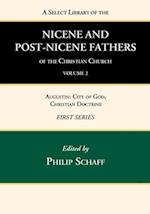A Select Library of the Nicene and Post-Nicene Fathers of the Christian Church, First Series, Volume 2 