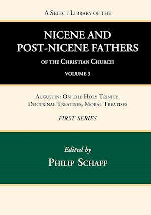 A Select Library of the Nicene and Post-Nicene Fathers of the Christian Church, First Series, Volume 3