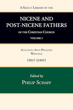 A Select Library of the Nicene and Post-Nicene Fathers of the Christian Church, First Series, Volume 5