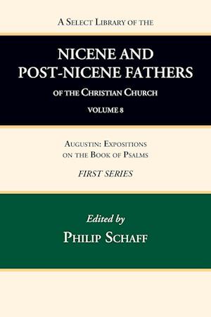 A Select Library of the Nicene and Post-Nicene Fathers of the Christian Church, First Series, Volume 8