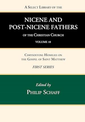 A Select Library of the Nicene and Post-Nicene Fathers of the Christian Church, First Series, Volume 10