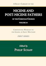 A Select Library of the Nicene and Post-Nicene Fathers of the Christian Church, First Series, Volume 10 