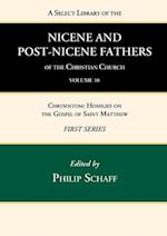 A Select Library of the Nicene and Post-Nicene Fathers of the Christian Church, First Series, Volume 10 