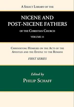 A Select Library of the Nicene and Post-Nicene Fathers of the Christian Church, First Series, Volume 11