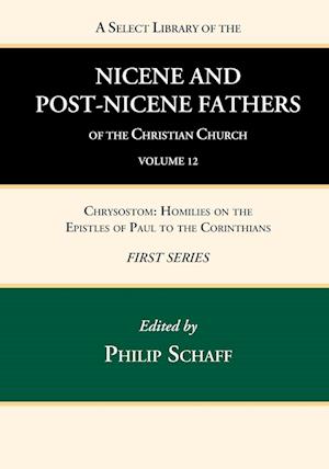 A Select Library of the Nicene and Post-Nicene Fathers of the Christian Church, First Series, Volume 12