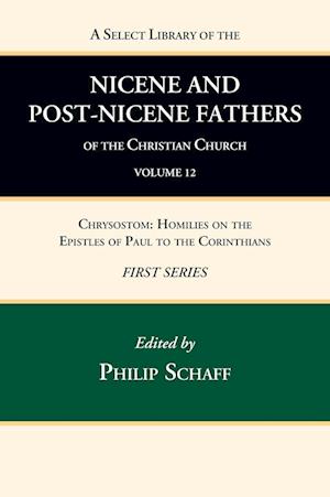 A Select Library of the Nicene and Post-Nicene Fathers of the Christian Church, First Series, Volume 12