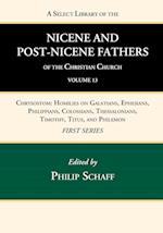 A Select Library of the Nicene and Post-Nicene Fathers of the Christian Church, First Series, Volume 13 