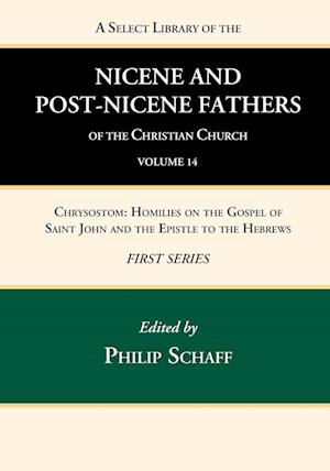 A Select Library of the Nicene and Post-Nicene Fathers of the Christian Church, First Series, Volume 14