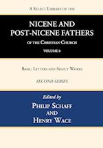 A Select Library of the Nicene and Post-Nicene Fathers of the Christian Church, Second Series, Volume 8 