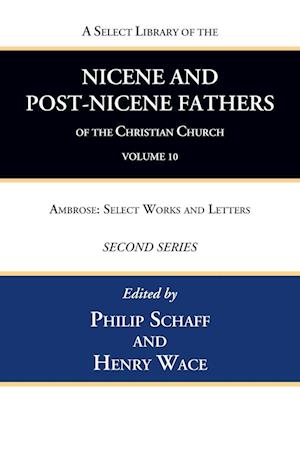 A Select Library of the Nicene and Post-Nicene Fathers of the Christian Church, Second Series, Volume 10