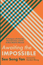 Awaiting the Impossible