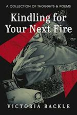 Kindling for Your Next Fire 