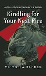 Kindling for Your Next Fire 