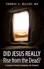 Did Jesus Really Rise from the Dead? 
