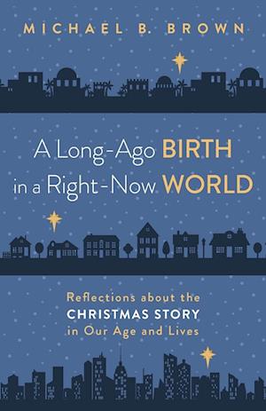 A Long-Ago Birth in a Right-Now World