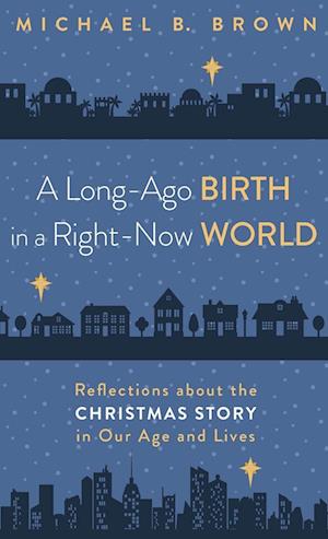 A Long-Ago Birth in a Right-Now World