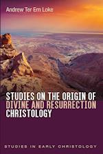 Studies on the Origin of Divine and Resurrection Christology