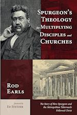 Spurgeon's Theology for Multiplying Disciples and Churches