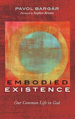 Embodied Existence 