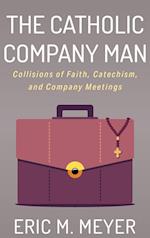 The Catholic Company Man 