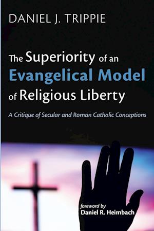 The Superiority of an Evangelical Model of Religious Liberty