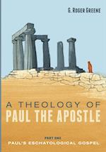 A Theology of Paul the Apostle, Part One 