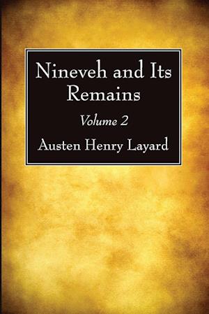 Nineveh and Its Remains, Volume 2