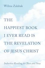 The Happiest Book I Ever Read Is the Revelation of Jesus Christ 