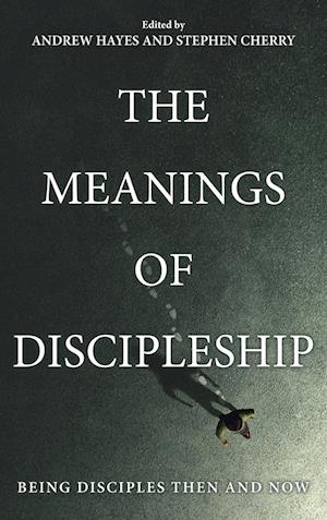 The Meanings of Discipleship