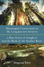 Meaningful Connections in My Long Journey between a Pine Grove of Songki-ri and the Bank of the Siuslaw River 