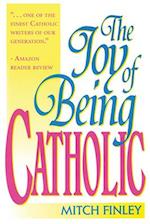 The Joy of Being Catholic 