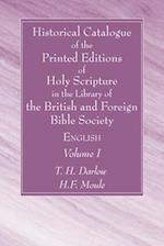 Historical Catalogue of the Printed Editions of Holy Scripture in the Library of the British and Foreign Bible Society, Volume I 