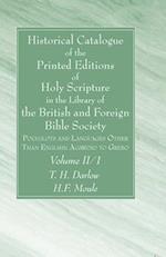 Historical Catalogue of the Printed Editions of Holy Scripture in the Library of the British and Foreign Bible Society, Volume II, 1 