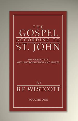 The Gospel According to St. John, Volume 1