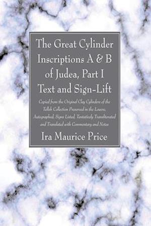 The Great Cylinder Inscriptions A & B of Judea, Part I Text and Sign-Lift