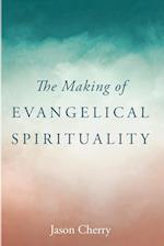 The Making of Evangelical Spirituality 