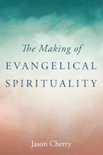 The Making of Evangelical Spirituality 
