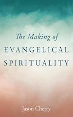 Making of Evangelical Spirituality