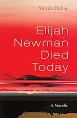 Elijah Newman Died Today 