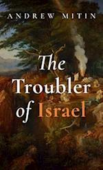 The Troubler of Israel 