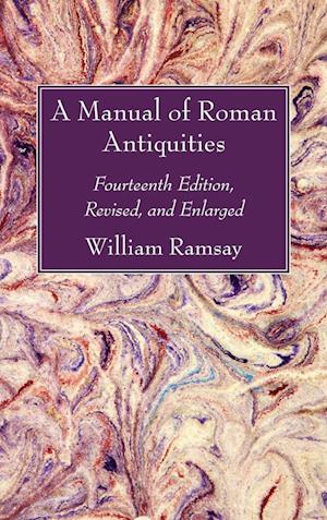 A Manual of Roman Antiquities