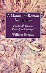 A Manual of Roman Antiquities 