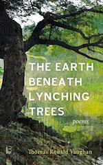 Earth beneath Lynching Trees