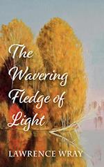 Wavering Fledge of Light