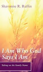 I Am Who God Says I Am 